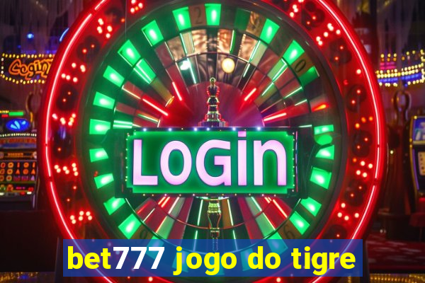 bet777 jogo do tigre